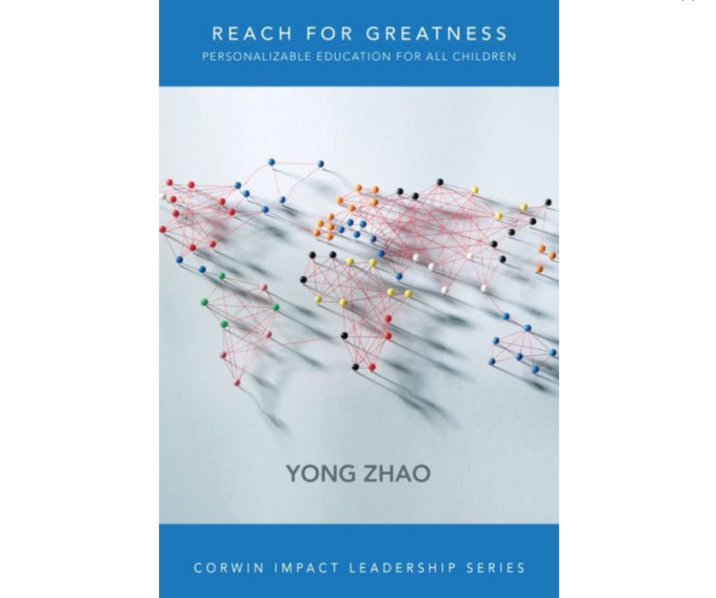 Reach for Greatness: Personalizable Education for All Children by Yong Zhao