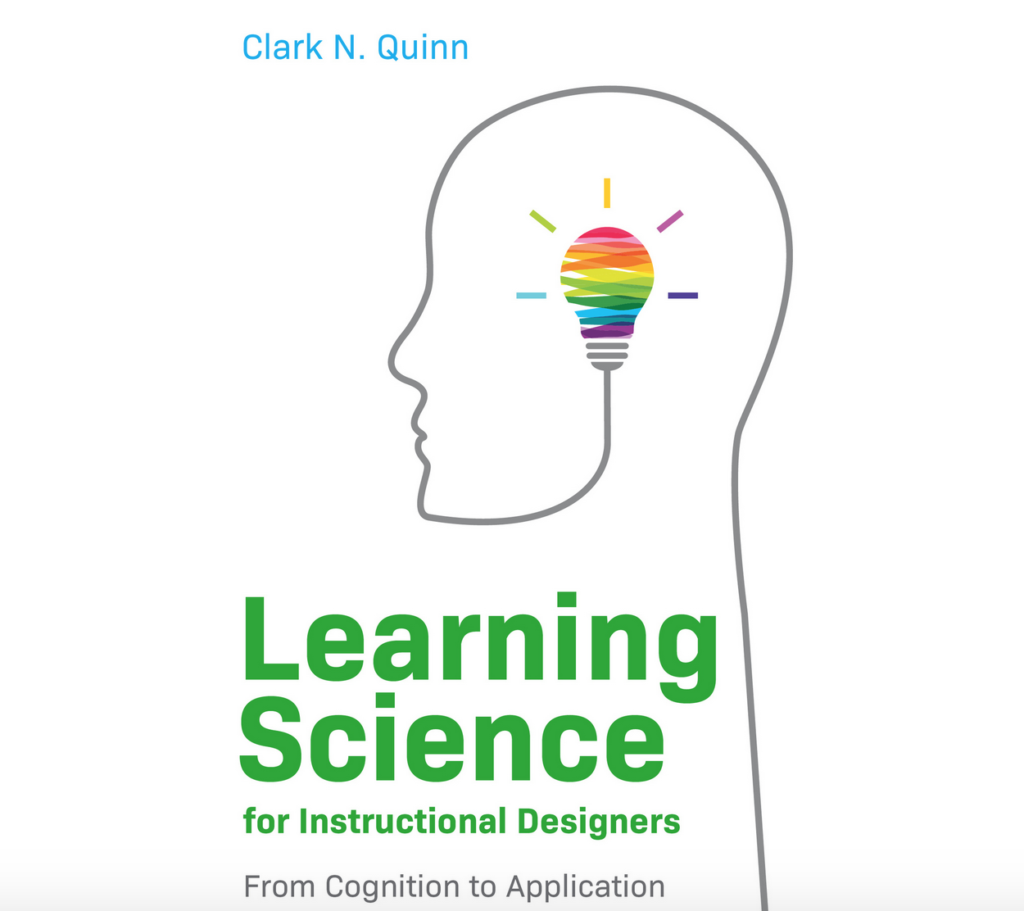 Learning Science for Instructional Designers by Clark Quinn