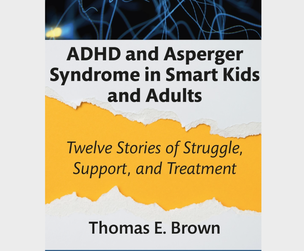 ADHD and Asperger Syndrome in Smart Kids and Adults by Thomas Brown