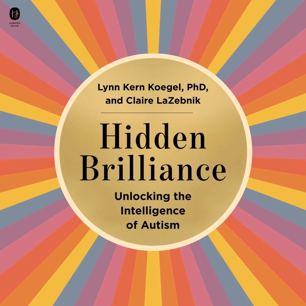 Hidden Brilliance by Lynn Kern Koegel & Claire LaZebnik