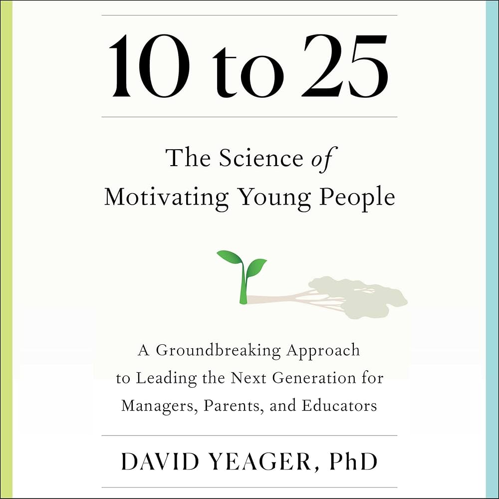 Book Review: 10 to 25, by David Yeager