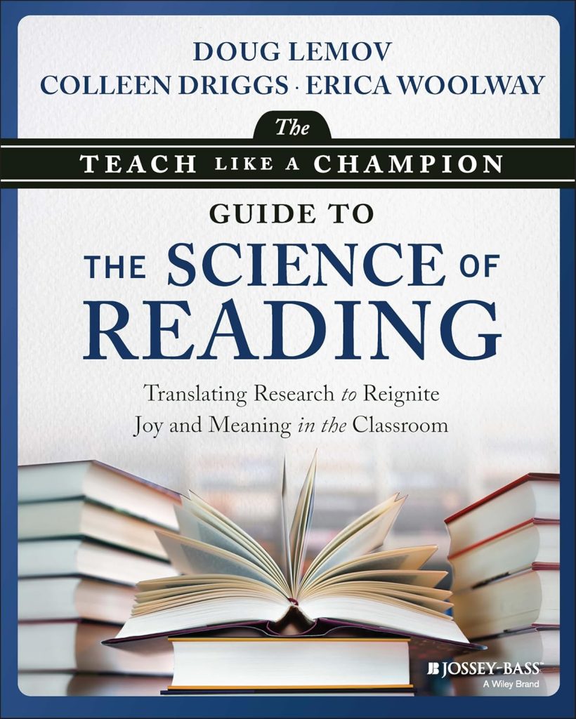 The Teach Like a Champion: Guide to the Science of Reading by Lemov, Driggs, and Woolway