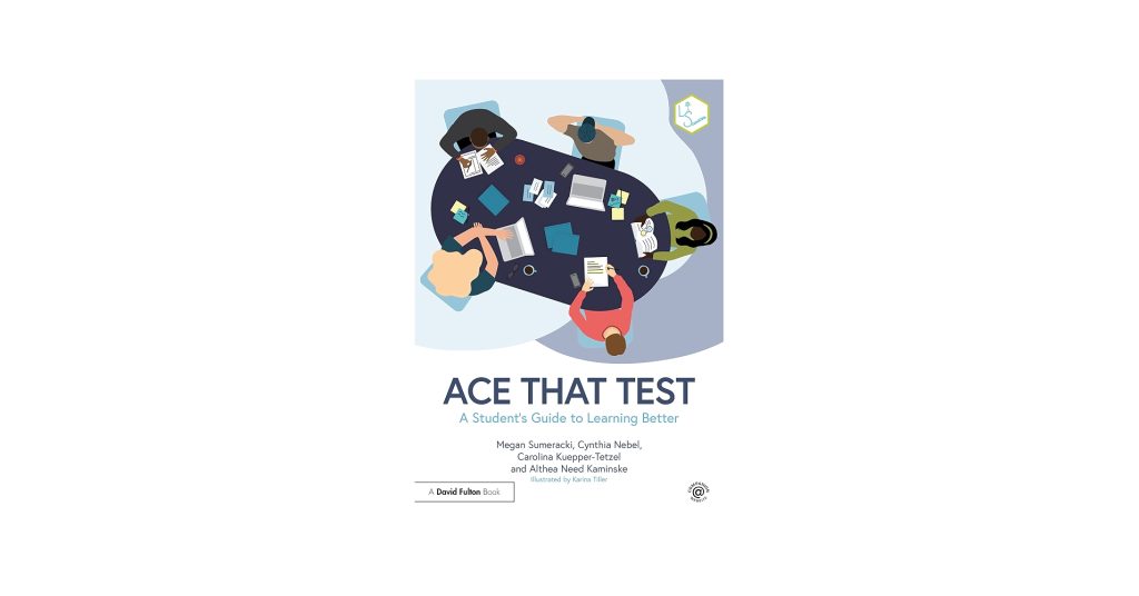 Ace That Test by Megan Sumeracki, Cynthia Nebel, Carolina Kuepper-Tetzel, and Althea Need Kaminske