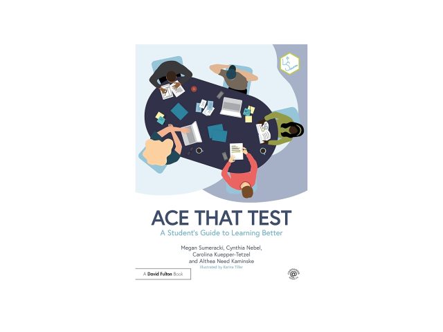 Ace That Test by Megan Sumeracki, Cynthia Nebel, Carolina Kuepper-Tetzel, and Althea Need Kaminske